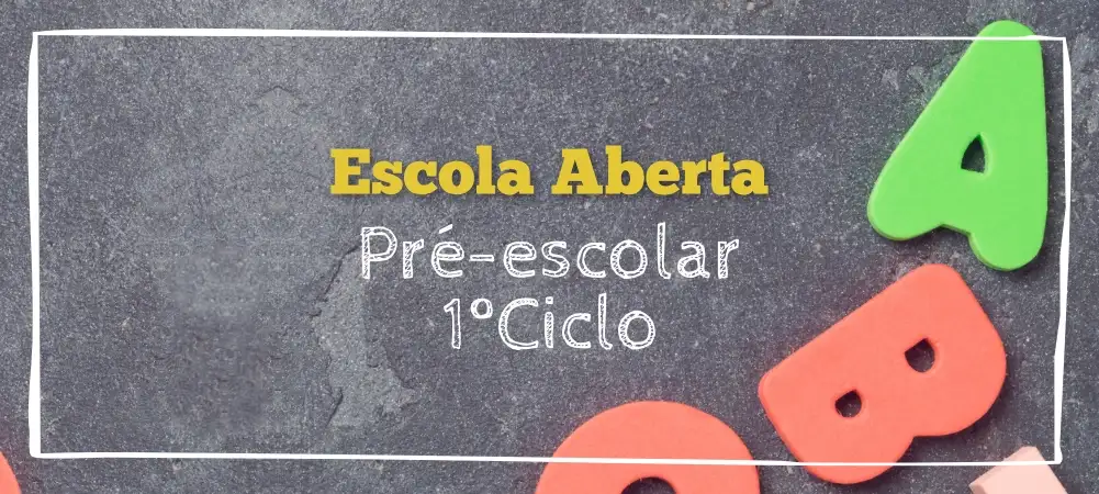 Escola Aberta - Educação Pré-Escolar e 1.º Ano